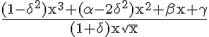 5$\rm \frac{(1-\delta^2)x^3+(\alpha-2\delta^2)x^2+\beta x+\gamma}{(1+\delta)x\sqrt{x}}